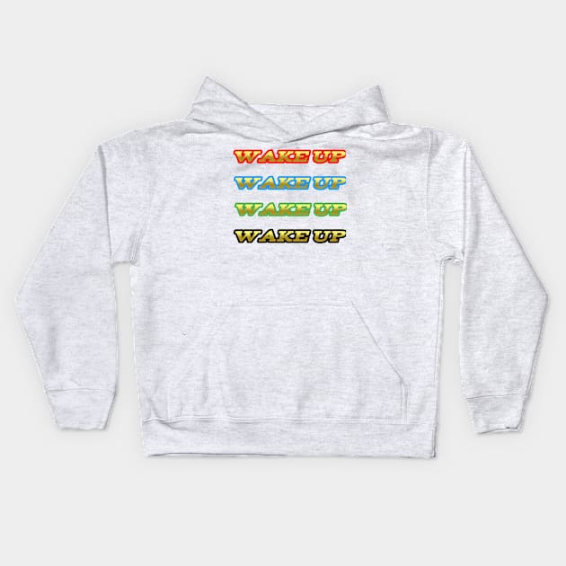 Wake up Kids Hoodie by martastudio